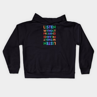 Listen without prejudice Kids Hoodie